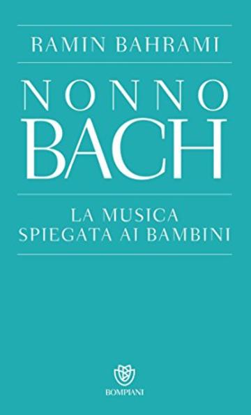 Nonno Bach: La musica spiegata ai bambini (PasSaggi)